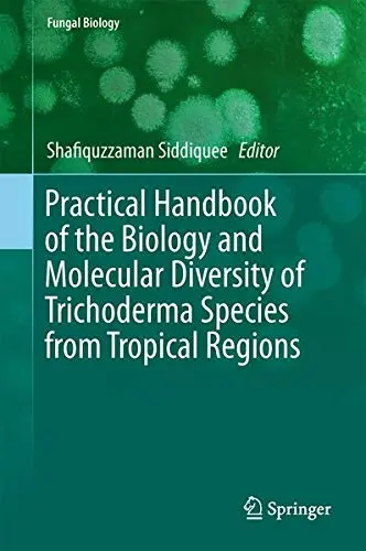Cover of Practical Handbook of the Biology and Molecular Diversity of Trichoderma Species from Tropical Regions