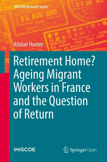 Cover of Retirement Home? Ageing Migrant Workers in France and the Question of Return