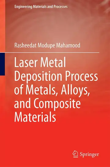 Cover of Laser Metal Deposition Process of Metals, Alloys, and Composite Materials