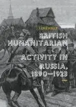 Cover of British Humanitarian Activity in Russia, 1890-1923