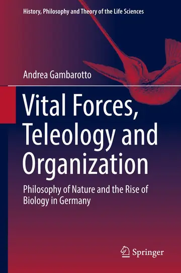 Cover of Vital Forces, Teleology and Organization