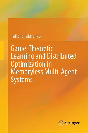 Cover of Game-Theoretic Learning and Distributed Optimization in Memoryless Multi-Agent Systems