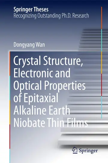 Cover of Crystal Structure,Electronic and Optical Properties of Epitaxial Alkaline Earth Niobate Thin Films