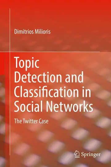 Cover of Topic Detection and Classification in Social Networks