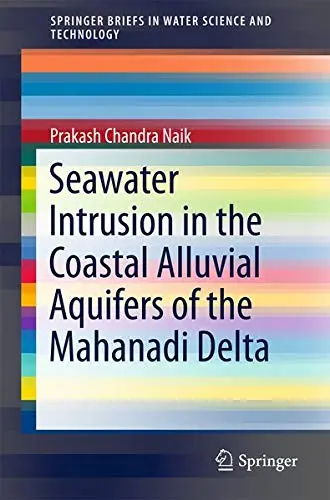 Cover of Seawater Intrusion in the Coastal Alluvial Aquifers of the Mahanadi Delta