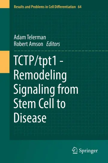 Cover of TCTP/tpt1 - Remodeling Signaling from Stem Cell to Disease: 64 (Results and Problems in Cell Differentiation)