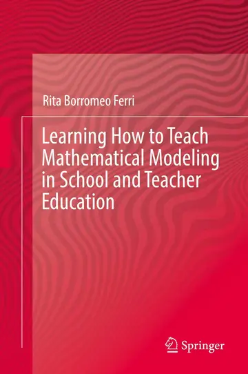 Cover of Learning How to Teach Mathematical Modeling in School and Teacher Education