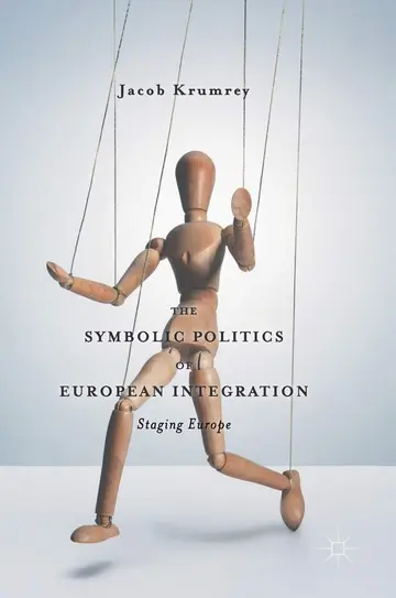 Cover of The Symbolic Politics of European Integration