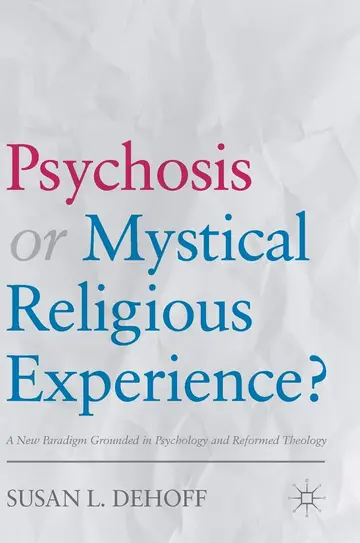 Cover of Psychosis or Mystical Religious Experience?