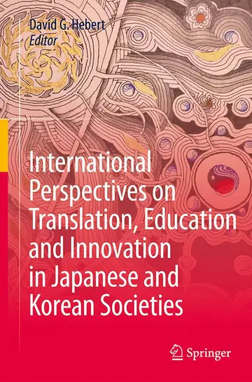 Cover of International Perspectives on Translation, Education and Innovation in Japanese and Korean Societies