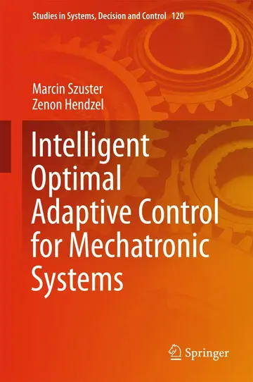 Cover of Intelligent Optimal Adaptive Control for Mechatronic Systems