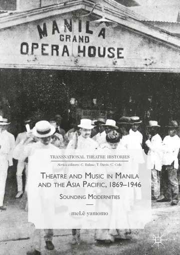 Cover of Theatre and Music in Manila and the Asia Pacific, 1869-1946