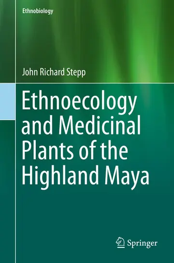 Cover of Ethnoecology and Medicinal Plants of the Highland Maya