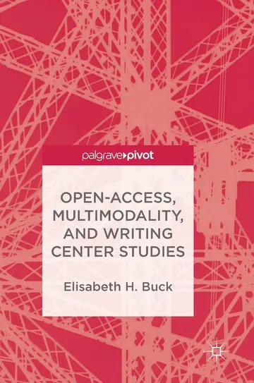 Cover of Open-Access, Multimodality, and Writing Center Studies