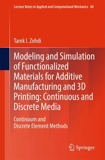 Cover of Modeling and Simulation of Functionalized Materials for Additive Manufacturing and 3D Printing