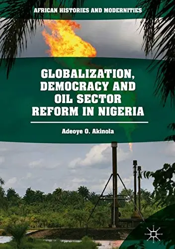 Cover of Globalization, Democracy and Oil Sector Reform in Nigeria