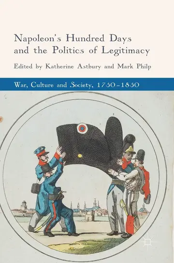 Cover of Napoleon's Hundred Days and the Politics of Legitimacy
