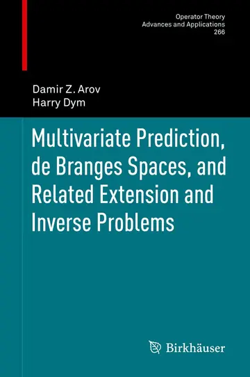 Cover of Multivariate Prediction, de Branges Spaces, and Related Extension and Inverse Problems