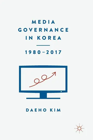 Cover of Media Governance in Korea 1980–2017