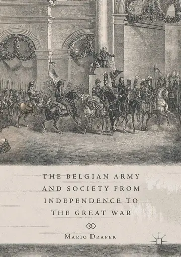 Cover of The Belgian Army and Society from Independence to the Great War