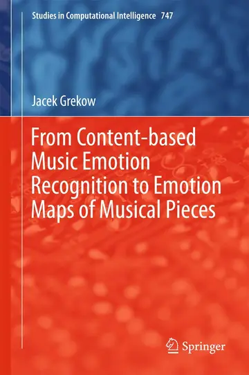 Cover of From Content-based Music Emotion Recognition to Emotion Maps of Musical Pieces