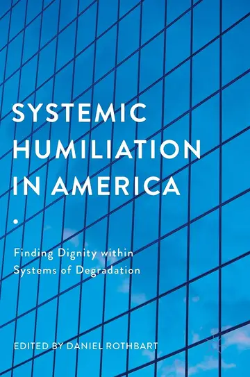 Cover of Systemic Humiliation in America
