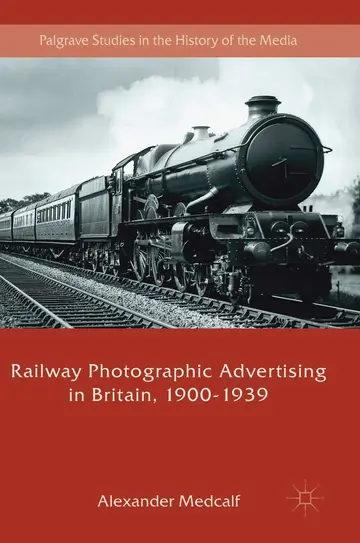 Cover of Railway Photographic Advertising in Britain, 1900-1939