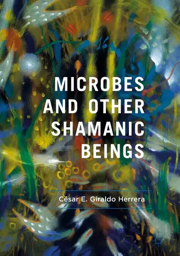 Cover of Microbes and Other Shamanic Beings