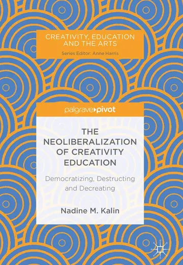 Cover of The Neoliberalization of Creativity Education