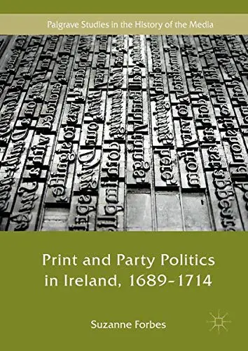 Cover of Print and Party Politics in Ireland, 1689-1714