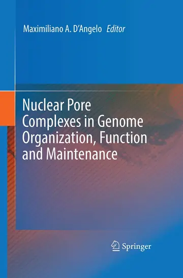 Cover of Nuclear Pore Complexes in Genome Organization, Function and Maintenance