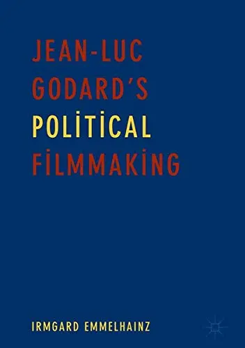 Cover of Jean-Luc Godard’s Political Filmmaking