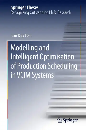 Cover of Modelling and Intelligent Optimisation of Production Scheduling in VCIM Systems