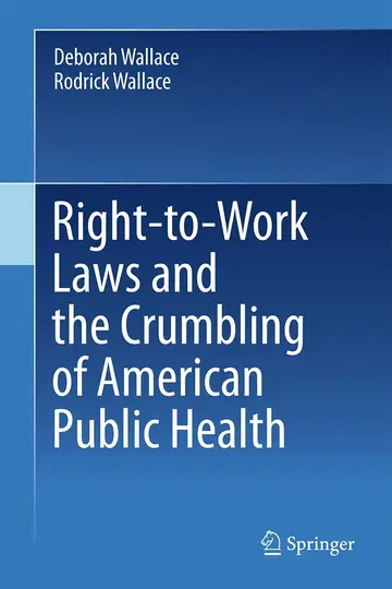 Cover of Right-to-Work Laws and the Crumbling of American Public Health