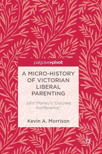 Cover of A Micro-History of Victorian Liberal Parenting