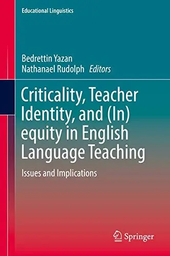 Cover of Criticality, Teacher Identity, and (In)equity in English Language Teaching