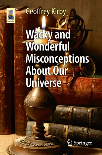Cover of Wacky and Wonderful Misconceptions about Our Universe