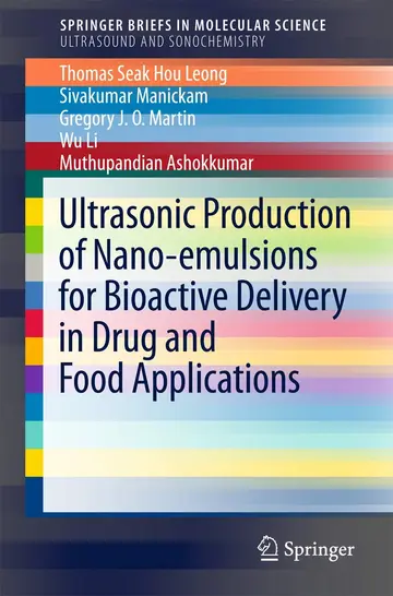 Cover of Ultrasonic Production of Nano-emulsions for Bioactive Delivery in Drug and Food Applications