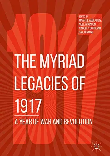 Cover of The Myriad Legacies of 1917