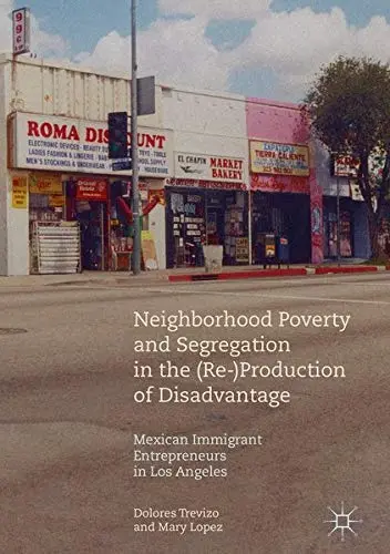 Cover of Neighborhood Poverty and Segregation in the (Re-)Production of Disadvantage