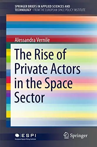 Cover of The Rise of Private Actors in the Space Sector