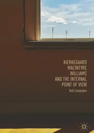 Cover of Kierkegaard, MacIntyre, Williams, and the Internal Point of View