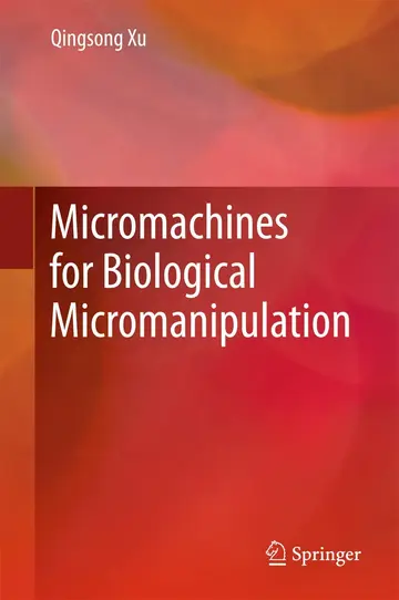 Cover of Micromachines for Biological Micromanipulation