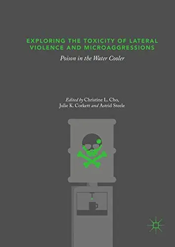 Cover of Exploring the Toxicity of Lateral Violence and Microaggressions