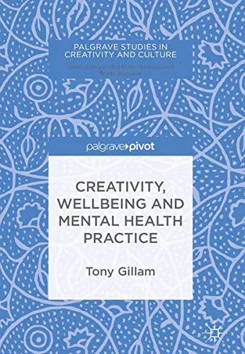 Cover of Creativity, Wellbeing and Mental Health Practice