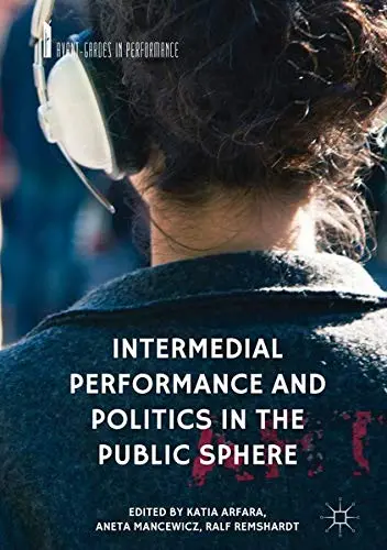 Cover of Intermedial Performance and Politics in the Public Sphere