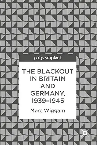 Cover of The Blackout in Britain and Germany, 1939–1945