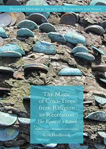 Cover of The Magic of Coin-Trees from Religion to Recreation