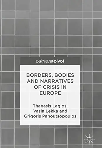 Cover of Borders, Bodies and Narratives of Crisis in Europe