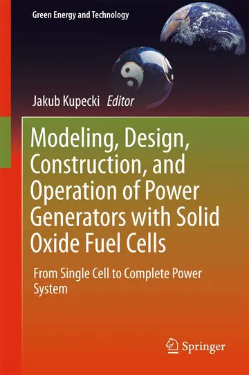 Cover of Modeling, Design, Construction, and Operation of Power Generators with Solid Oxide Fuel Cells